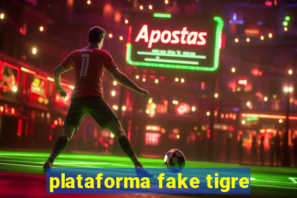 plataforma fake tigre